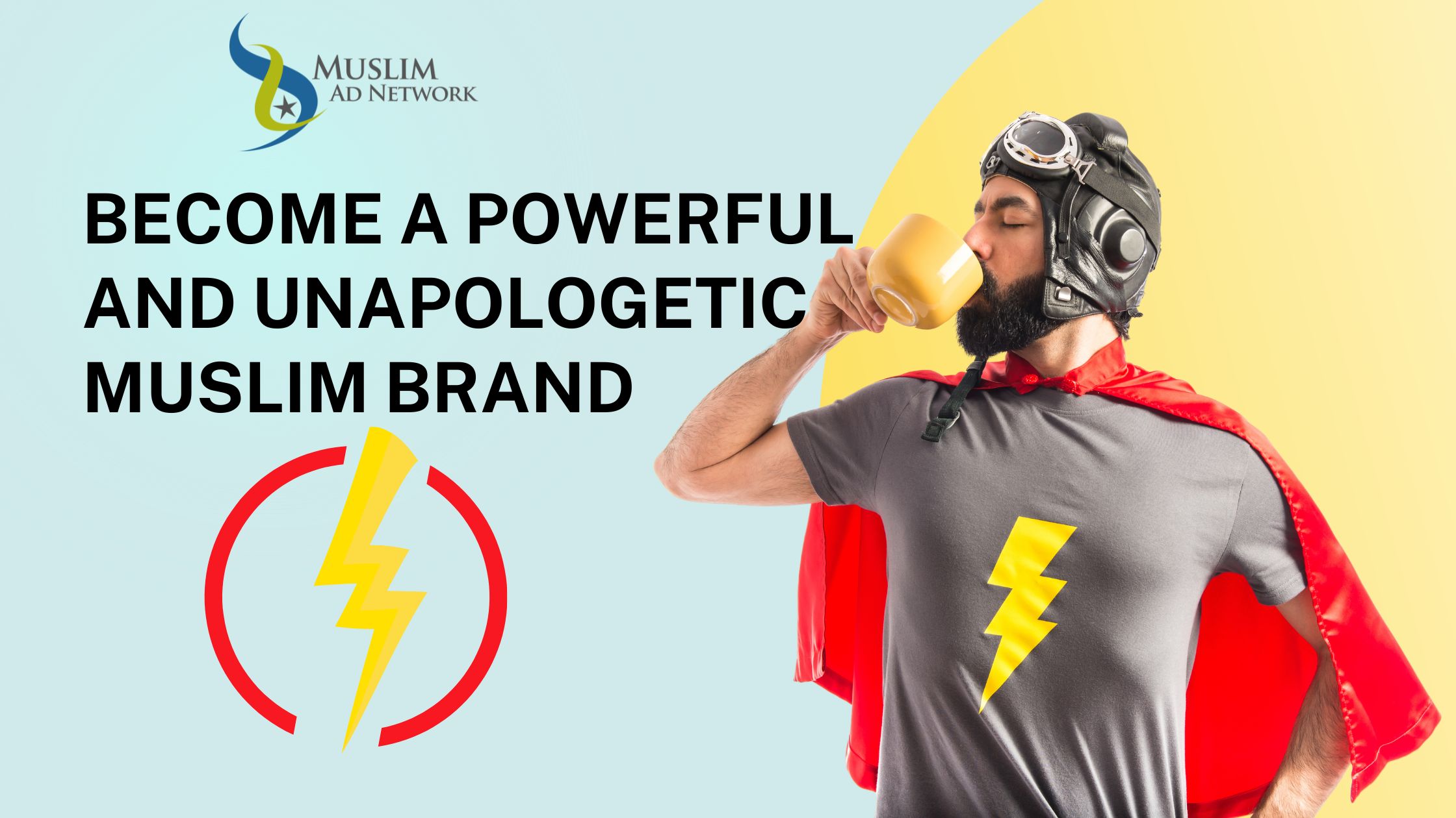 Become a Powerful and Unapologetic Muslim Brand