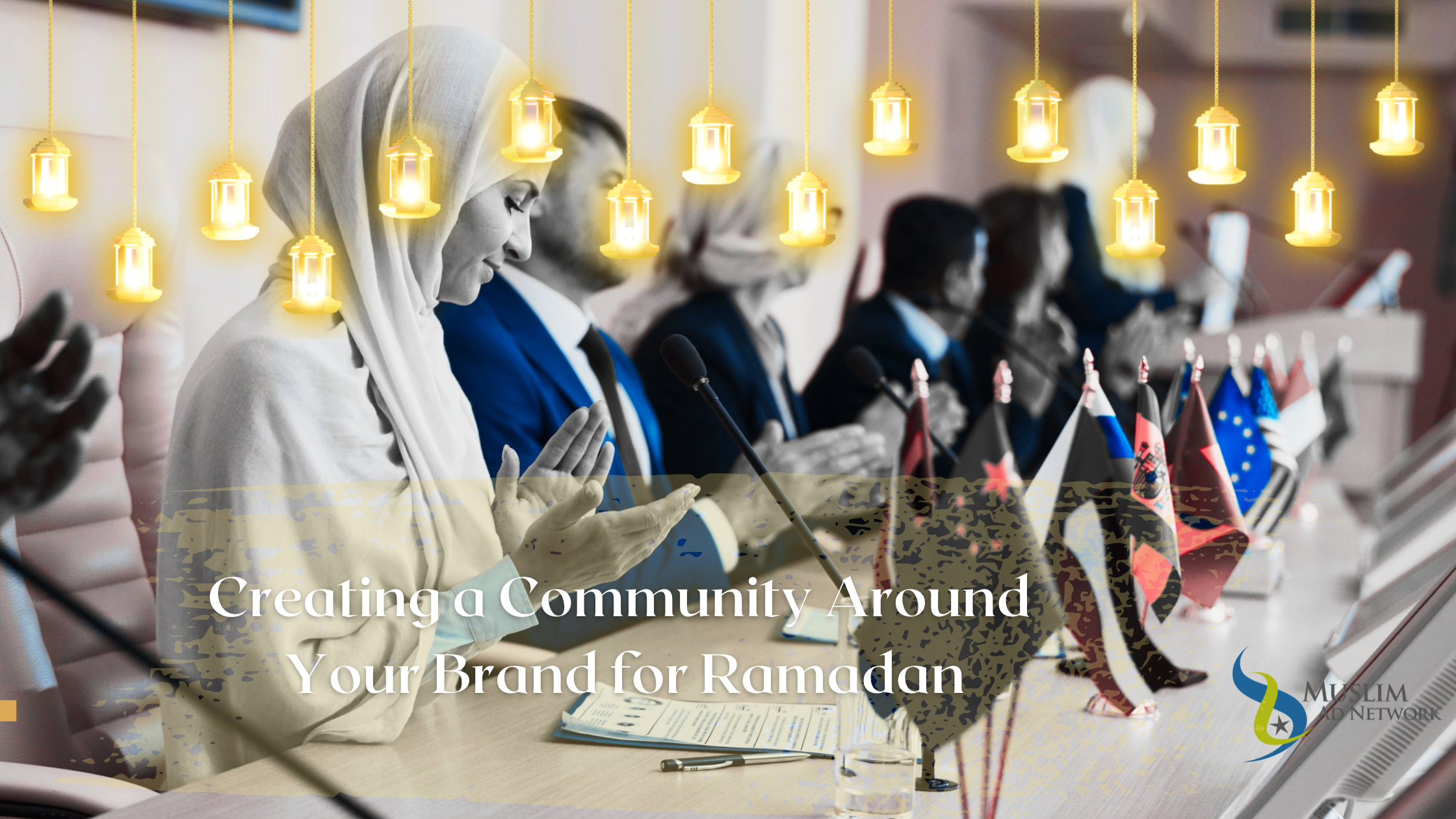 Creating a Community Around Your Brand for Ramadan