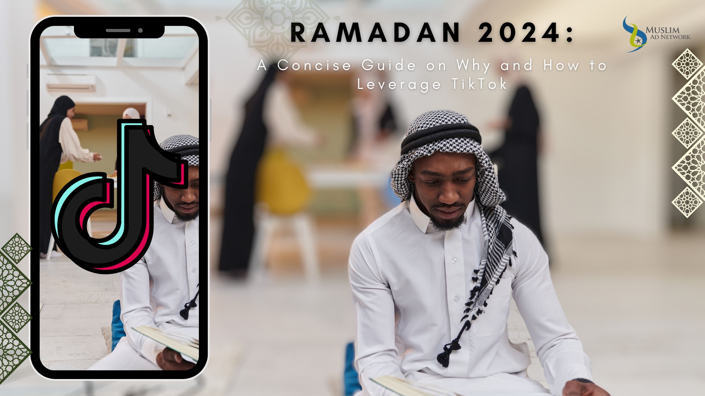 Ramadan 2024: A Concise Guide on Why and How to Leverage TikTok